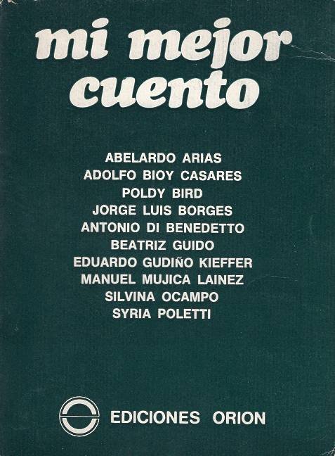 Abelardo Arias, Adolfo Bioy Casares, Poldy Bird, Jorge Luis Borges, Antonio  Di Benedetto, Beatriz Guido, Eduardo