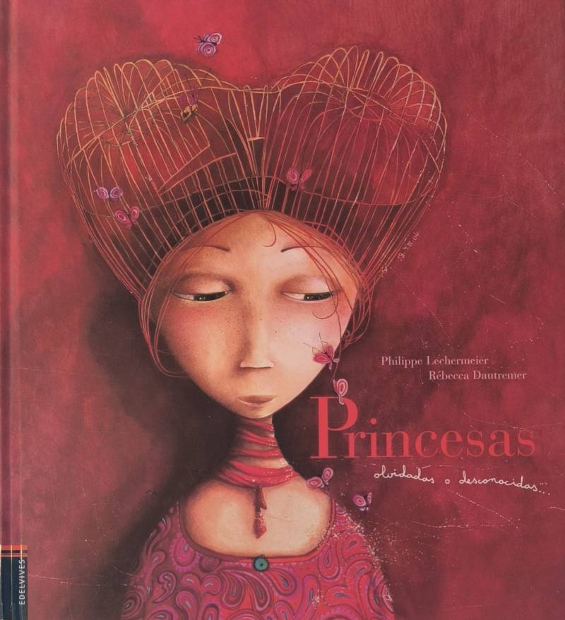 Philippe Lechermeier - Princesas olvidadas o desconocidas