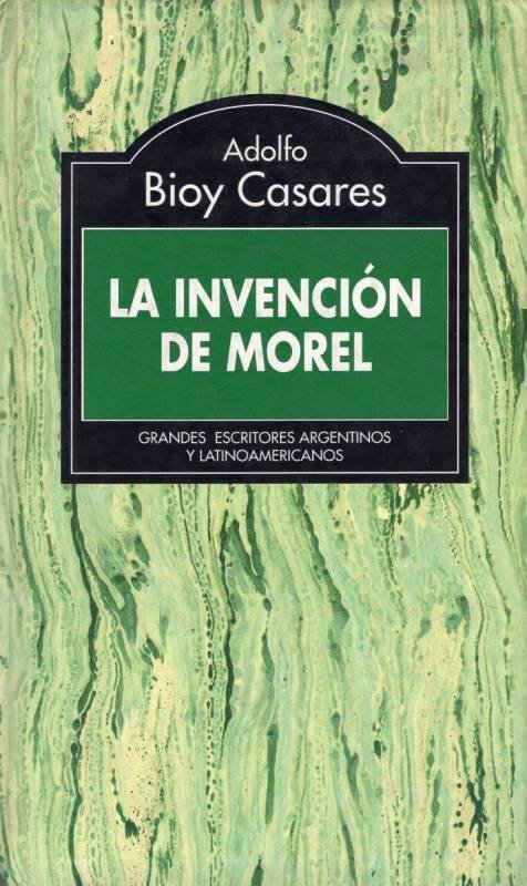 Adolfo Bioy Casares - La invención de Morel