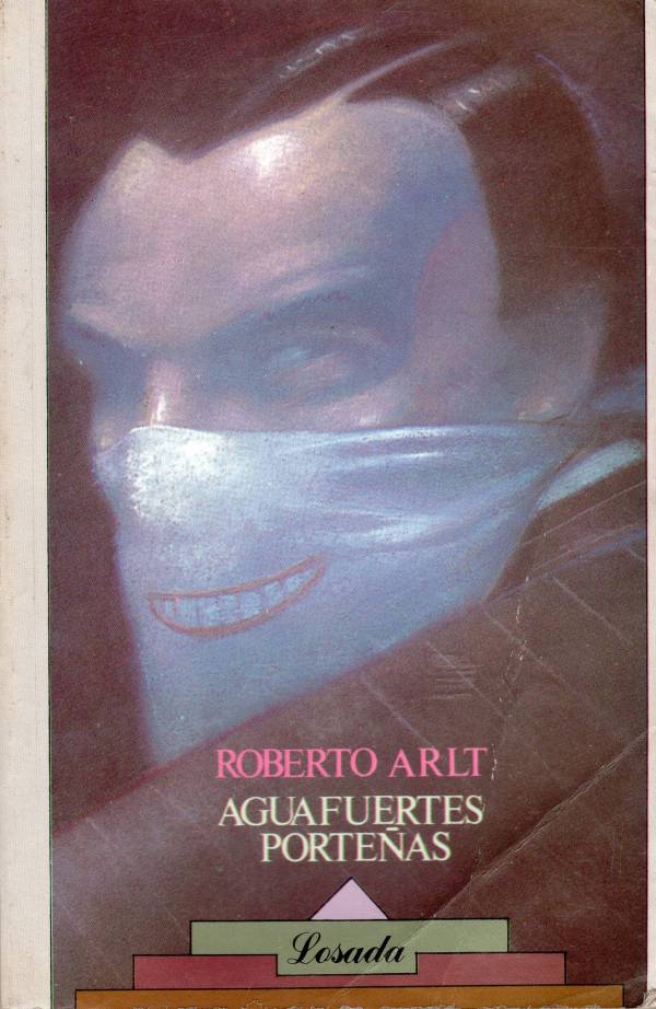 Roberto Arlt - Aguafuertes porteñas