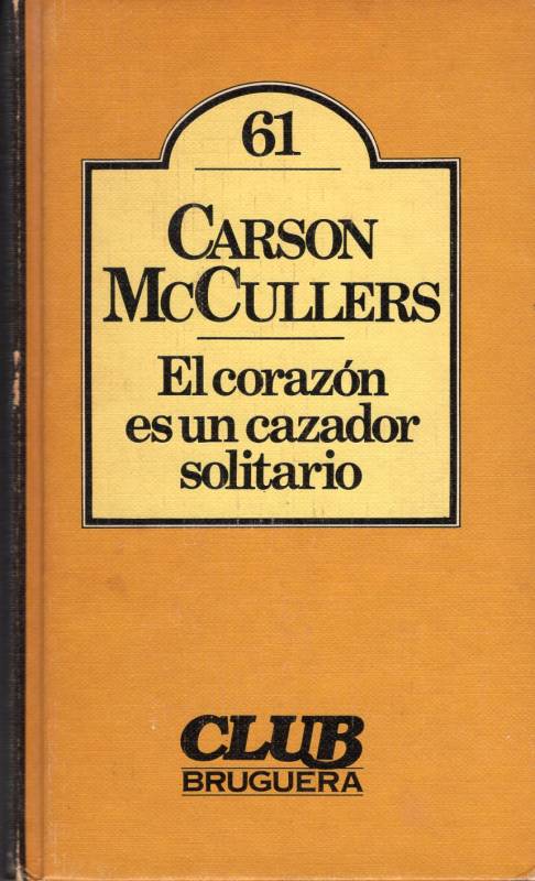 Carson McCullers - El corazón es un cazador solitario