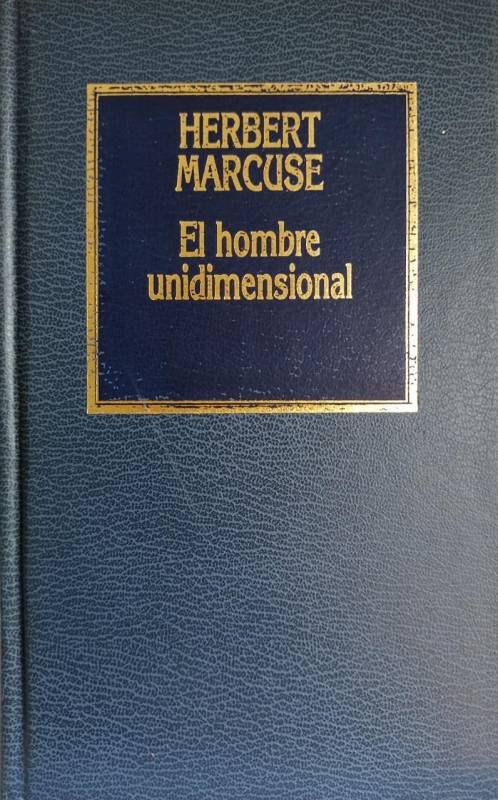 Herbert Marcuse - El hombre unidimensional