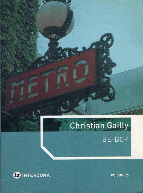 Christian Gailly - Be-Bop