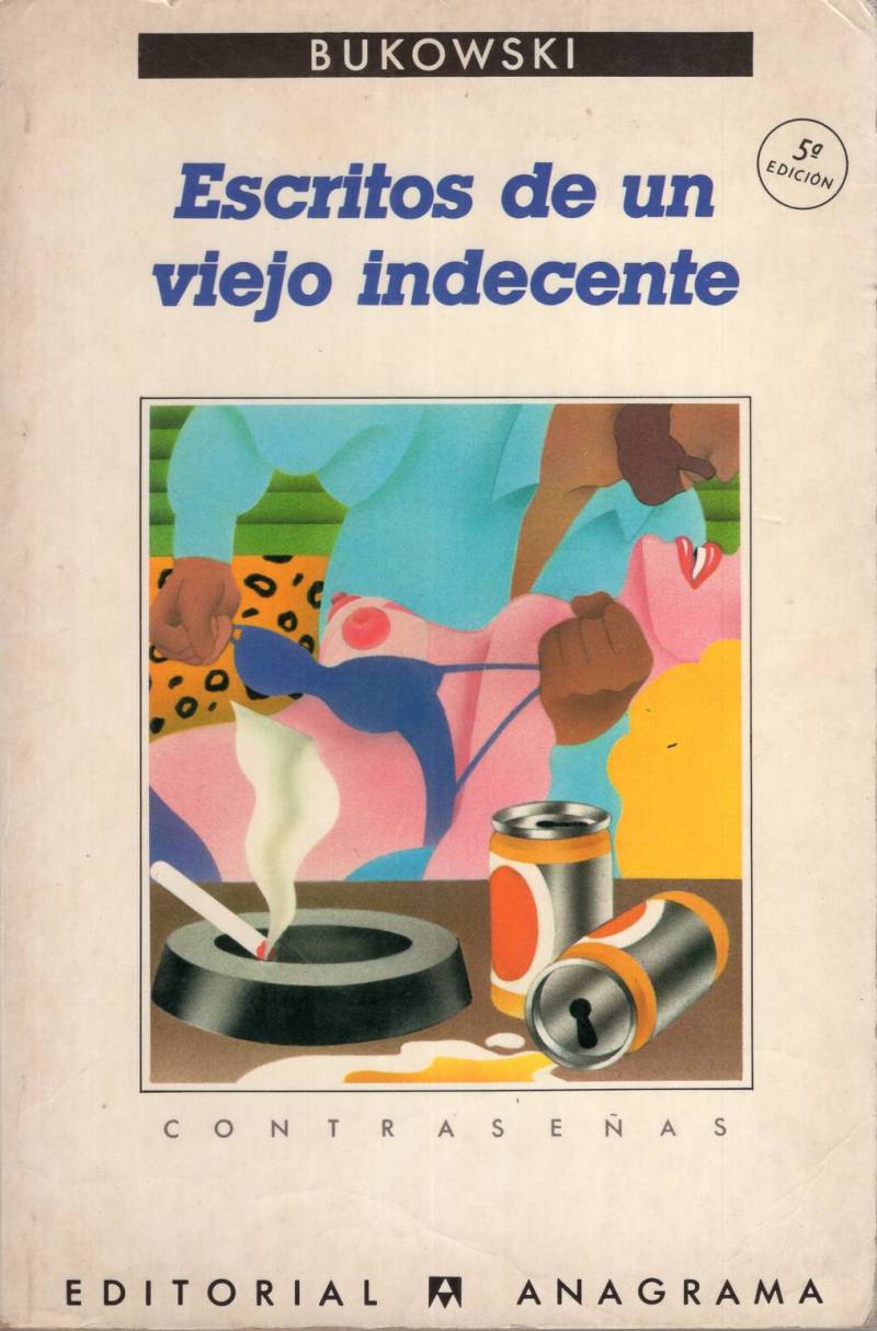 Charles Bukowski - Escritos de un viejo indecente