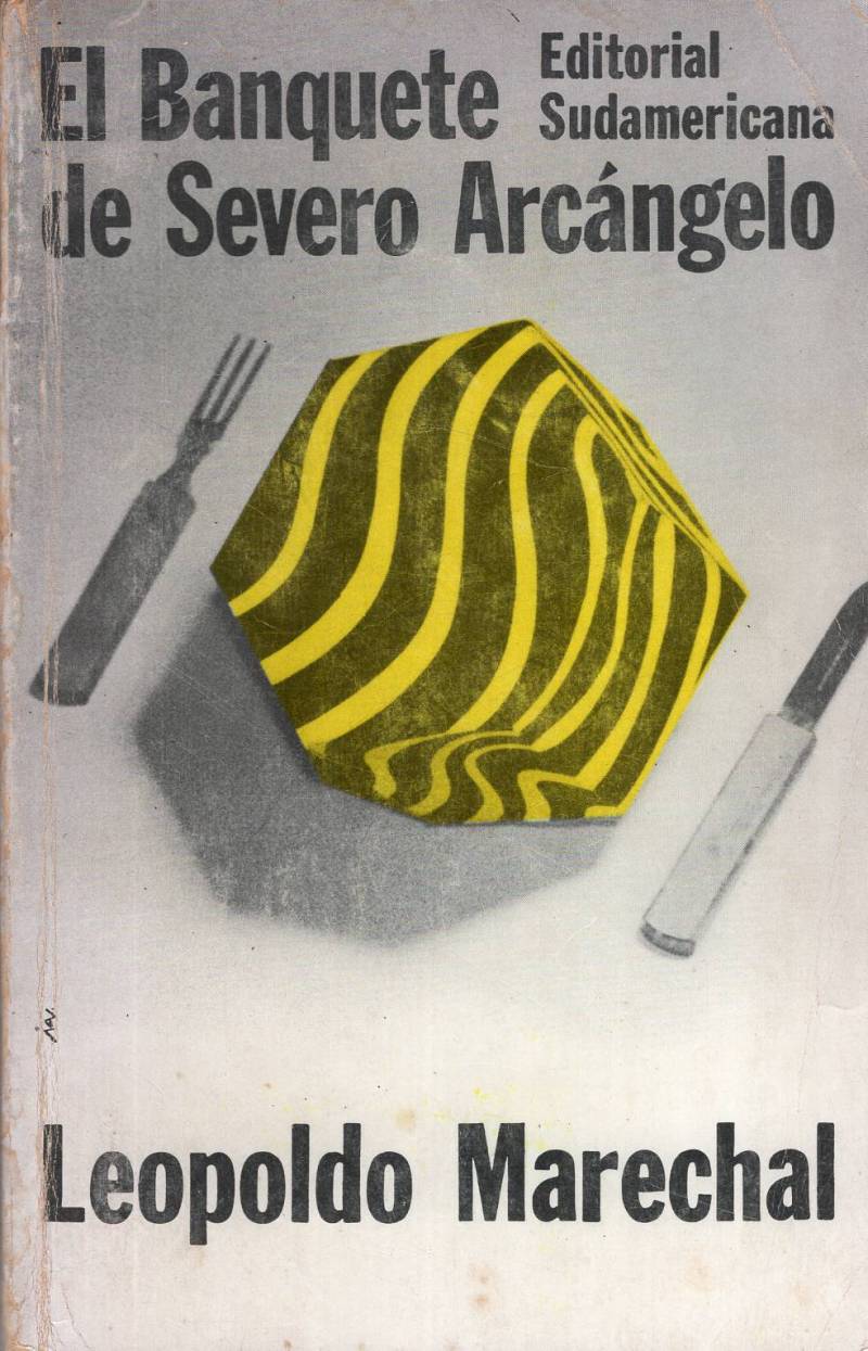 Leopoldo Marechal - El banquete de Severo Arcángelo