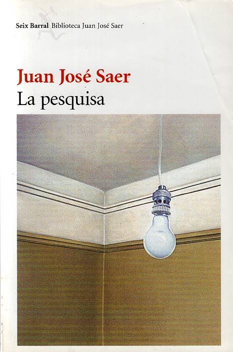 Juan José Saer - La pesquisa