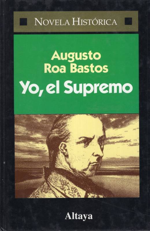 Augusto Roa Bastos - Yo, el supremo